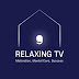 RELAXING TV