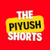 The Piyush Shorts 