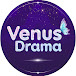 VENUS DRAMA