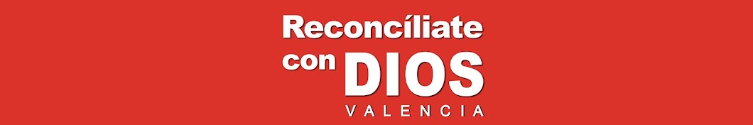 Reconciliate con Dios Valencia