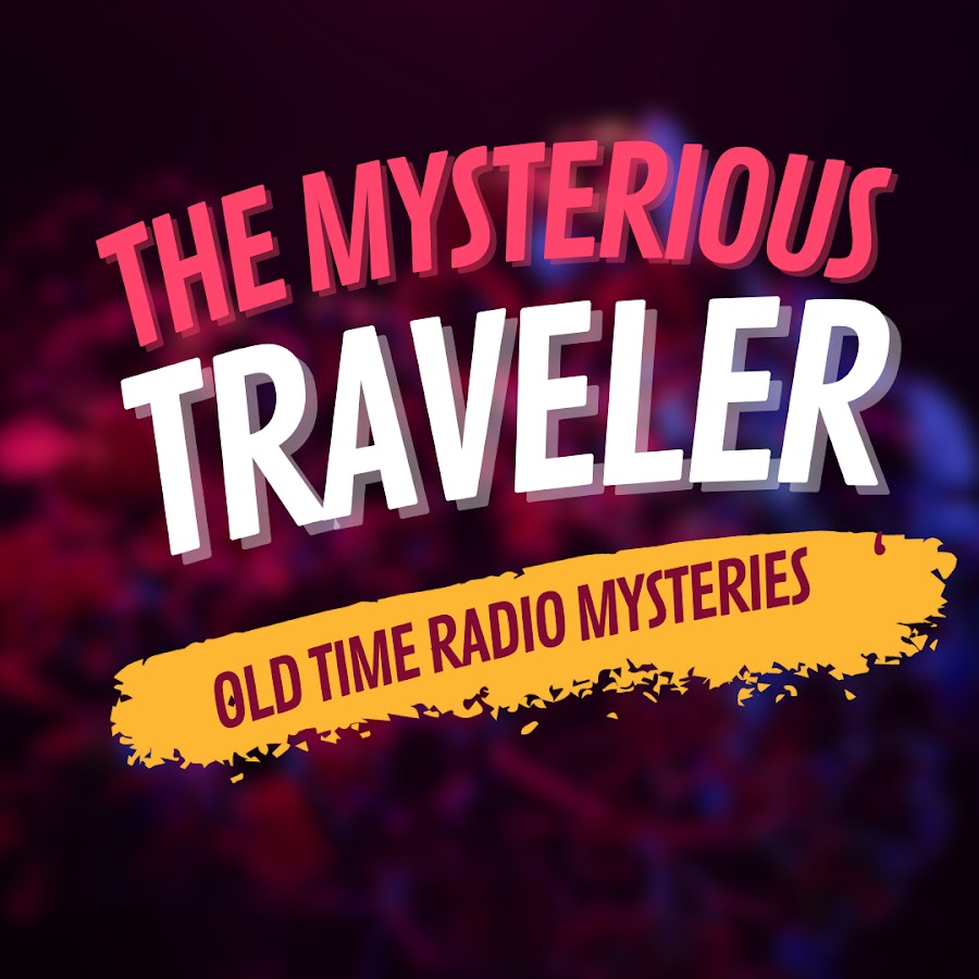 The Mysterious Traveler Radio - YouTube