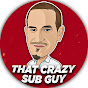 That Crazy Sub Guy