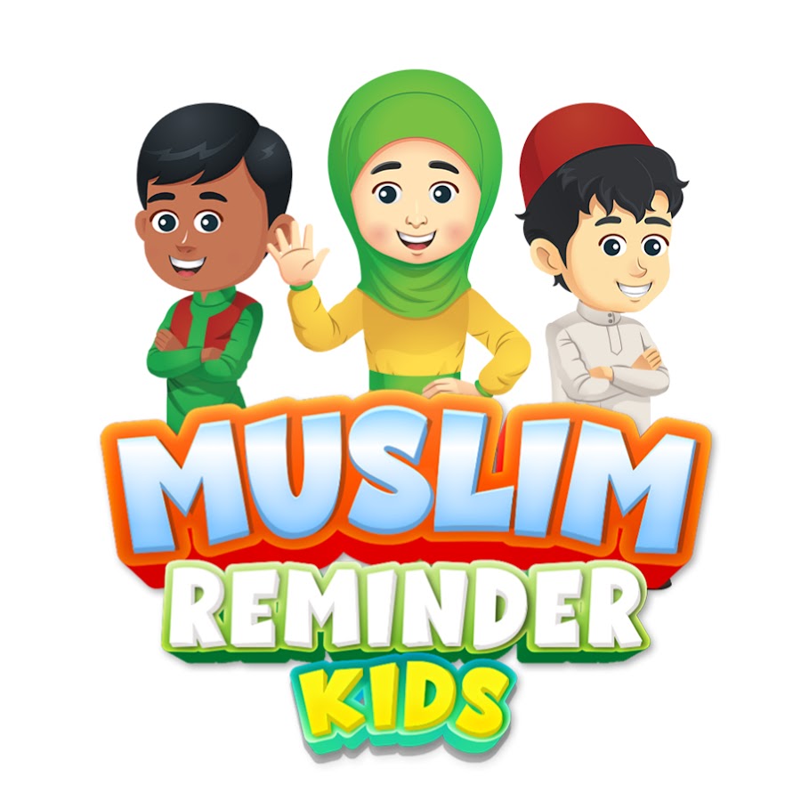 MUSLIM REMINDER KIDS - ISLAMIC CARTOONS FOR KIDS @MuslimreminderKids