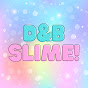 D&B Slime 