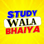 Study Wala Bhaiya