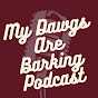 My Dawgs Are Barking Podcast