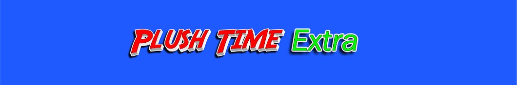 Plush Time Extra Banner