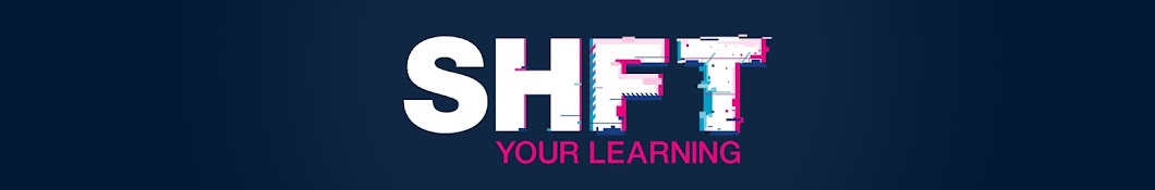 SHFT - Your Learning