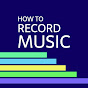 How To Record Music