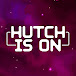 Hutch Is On