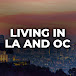 LIVING IN LOS ANGELES AND ORANGE COUNTY