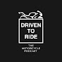 Driven To Ride Podcast