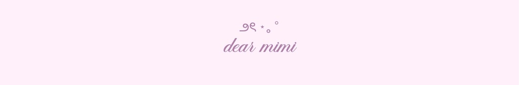 dear mimi