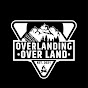 Overlanding Over Land