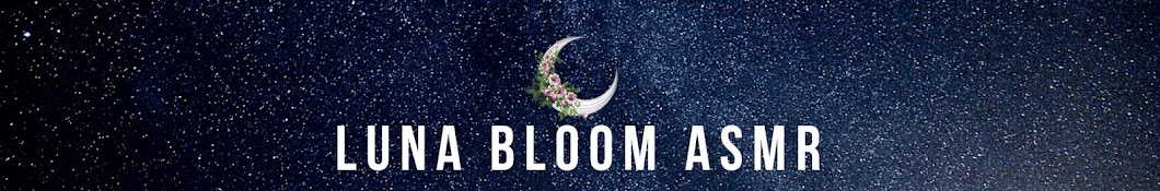 Luna Bloom ASMR Banner