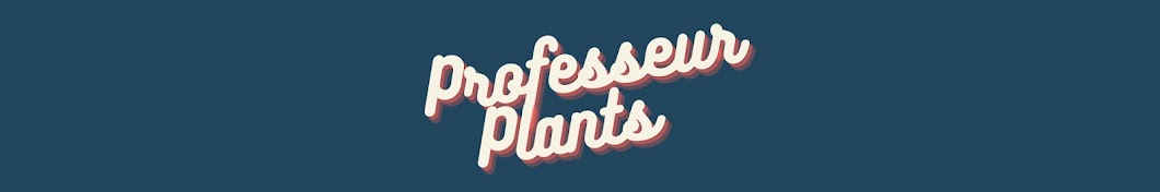 Professeur Plants