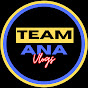 TEAM ANA Vlogs