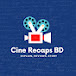 Cine Recaps BD