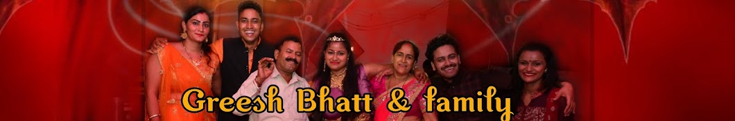 Greesh Bhatt & Family Banner