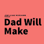 Dad Will Make