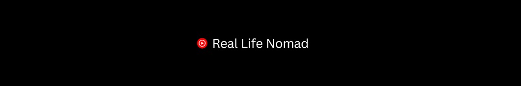 Real Life Nomad