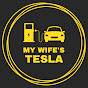 My Wife's Tesla