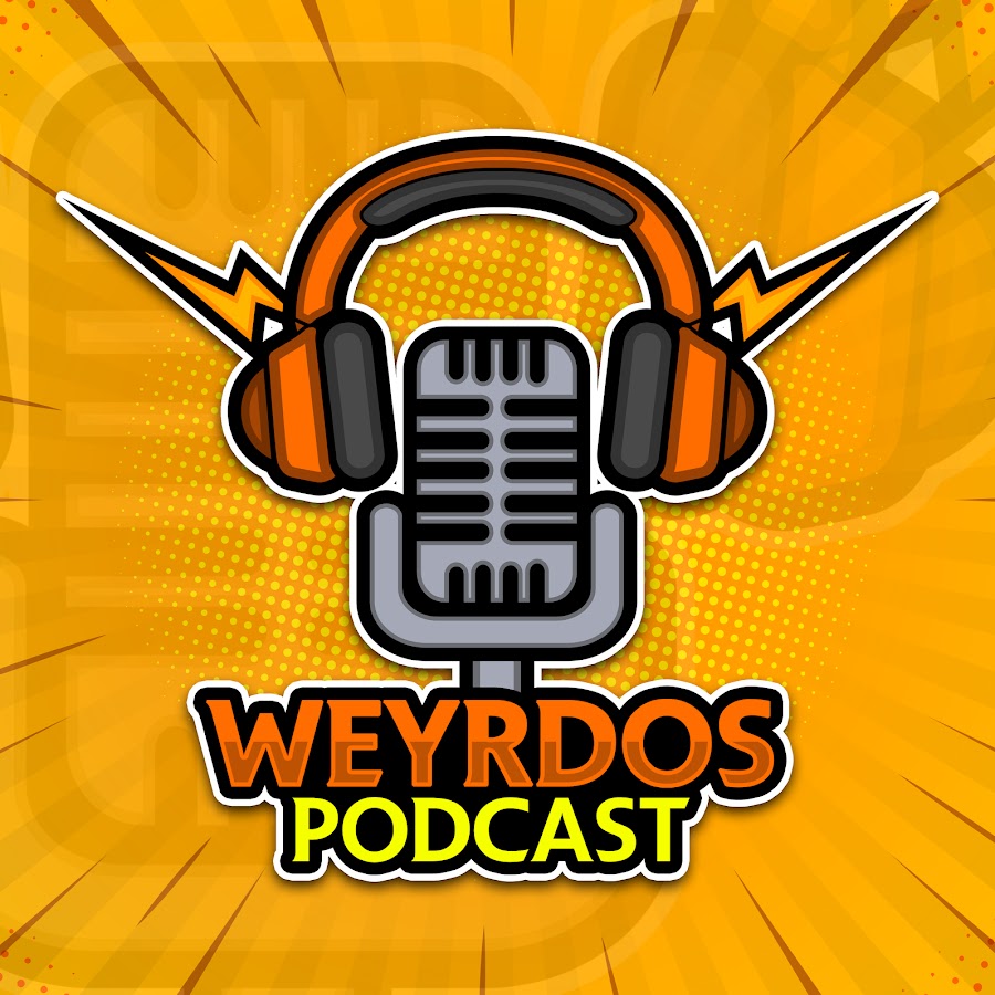 Weyrdos Podcast @weyrdostv