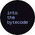 Into the Bytecode