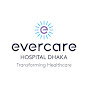 Evercare Hospital Dhaka