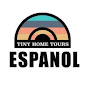 Tiny Home Tours Español