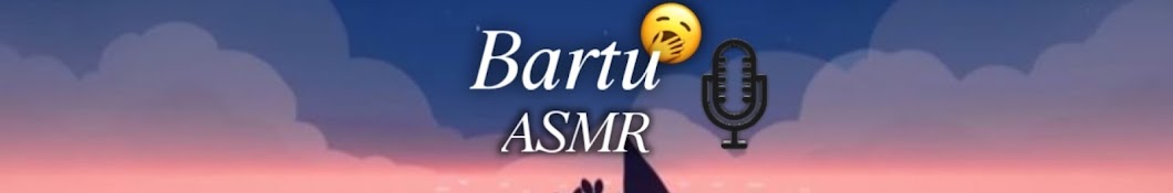 Bartu ASMR