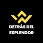 Detrás del Esplendor