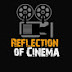 REFLECTION OF CINEMA 