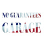 No Guarantees Garage