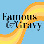 Famous & Gravy Podcast