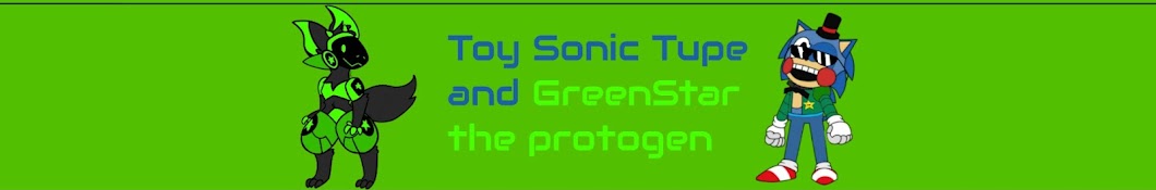 Toy Sonic Tupe and GreenStar the Protogen Banner