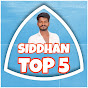 Siddhan Top 5