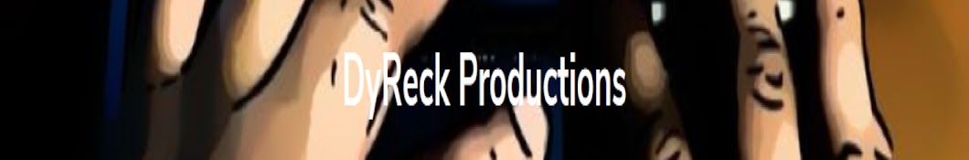 DyReck Productions Banner