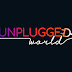 Unplugged World