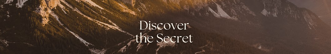 discover the secret