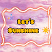 Let's Sunshine 