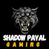 Shadow Payal Gaming