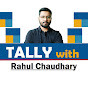 Tally with Rahul Chaudhary