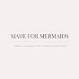 Made for Mermaids