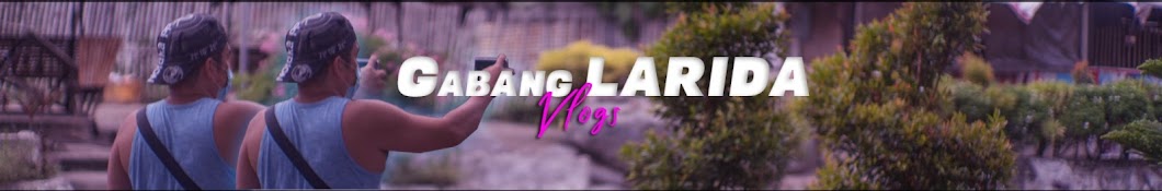 Gabang LARIDA Vlogs Banner