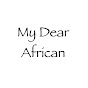 My Dear African