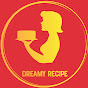 Dreamy Recipe