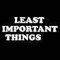Least Important Things