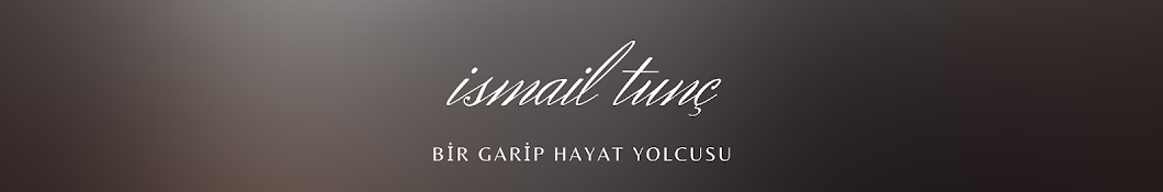 ismail tunç