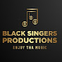 BLACK SINGERS PRODUCTIONS